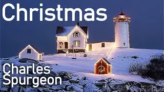 Christmas - Charles Spurgeon (Christian audio devotional)