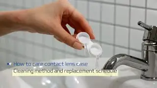👀Chapter 5. How to care contact lens case👀