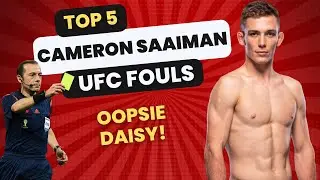 Cameron Saaiman Top 5 UFC Fouls (so far)