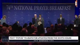 LIVE: President Trump Attends National Prayer Breakfast...