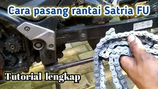 Cara pasang rantai Satria FU