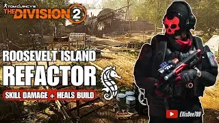 Roosevelt Island w/@Sta-NL-ey | REFACTOR Skill Damage + Heal Build - The Division 2
