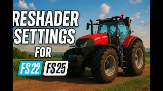 🚜💎 FS22 & FS25 | ReShade в Дело! 🌾 Настройки для Реализма 🎨🔥