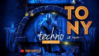 Mix Techno Edicion Legendarios 4 Tony Fuentes