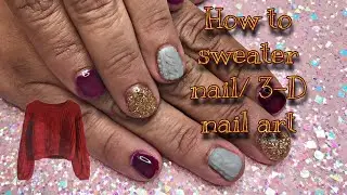 How to Sweater weather nails/ 3-D nail art