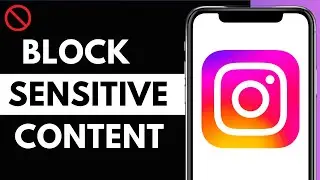 Block Sensitive Content on Instagram (2025 Privacy & Safety Settings)