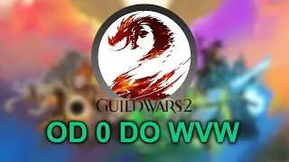 Od 0 do WvW  1 - Guild Wars 2