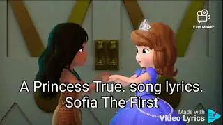 A Princess True. song lyrics. Sofia The First