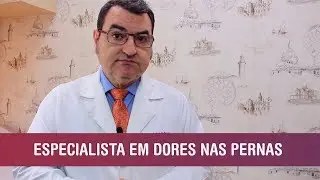 Especialista em dores nas pernas