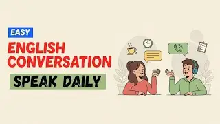 Easy English Conversation for Daily Life | Improve Your Speaking | English Podcast for Beginners