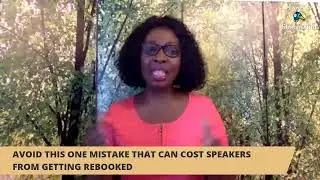 AVOID THIS ONE MISTAKE THAT CAN COST SPEAKERS FROM GETTING REBOOKED