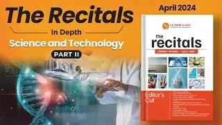 Recitals In Depth: Science and Technology | Part II | Monthly Current Affairs April