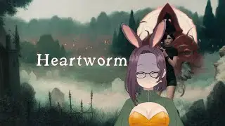 [HEARTWORM] Would you still love me if I was a heartworm?