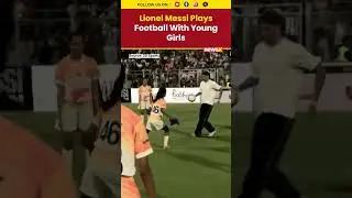 Lionel Messi Plays Football with Young Girls During India Visit  #messiinindia #shorts
