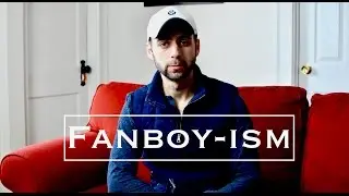 The Problem with Fanboys
