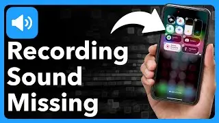 How To Fix No Sound On iPhone Screen Recording