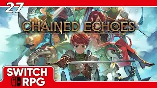 Flower Fields Wall - Chained Echoes - Nintendo Switch Gameplay - Episode 27