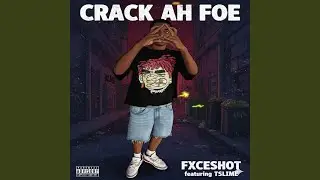 Crack Ah Foe (feat. Tslime)
