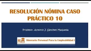 Estructura recibo de salarios: caso práctico 10