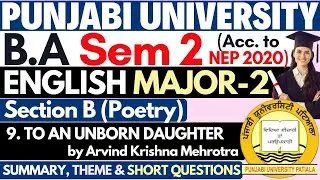 To an Unborn Daughter Poem By Arvind Krishna Mehrotra |  BA 1st Year | Major English Sem 2
