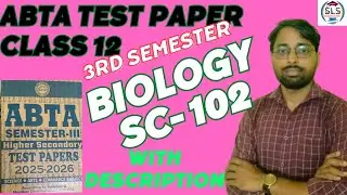 Abta Test paper 2025 - 26 Page SC - 102  Class 12 3rd semester biology ! Class XII 3rd semester.....