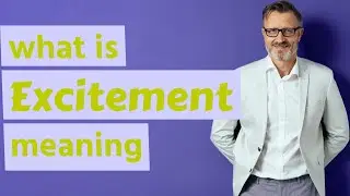Excitement | Meaning of excitement 📖