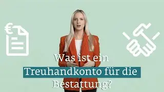 Was ist ein Treuhandkonto f&uuml;r die Bestattung?