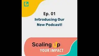 Ep 01 - Introducing the Scaling Up Your Impact Podcast