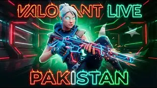 🔴 VALORANT LIVE | PAKISTAN 🇵🇰