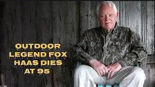 Outdoor Legend Fox Haas Dies at 95 &ndash; Mossy Oak Founder&rsquo;s Father Remembered...