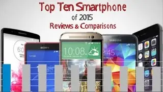 Top 10 Best Smartphones Of 2015 [ Reviews & Comparisons ]