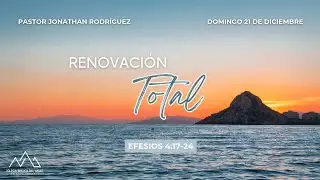 Renovación total - Pastor Jonathan Rodríguez | IBV