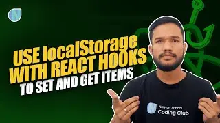 How to Use local Storage with React Hooks to Set and Get Items | Coding Monks | Newton School