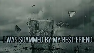 Crime Documentary:  I Was Scammed by My Best Friend [Real Cases ,  #victim experience]