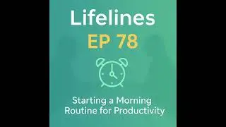 CP 79 Starting a Morning Routine for Productivity
