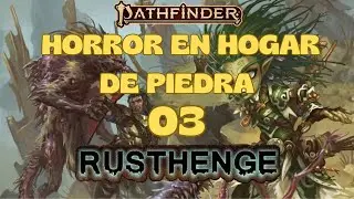 Rusthenge, Horror en hogar de Piedra ( 03 de x )