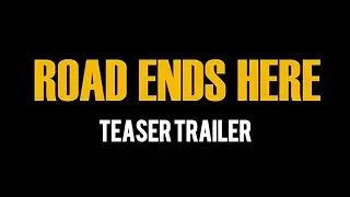 ROAD ENDS HERE | Teaser Trailer