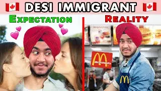 Desi Immigrant Life in Canada | Expectations VS Reality