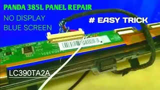 PANDA 385 PANEL REPAIR|| BLUE SCREEN||LC390TA2A PANEL||NO DISPLAY #panda #nodisplay #lc390ta2a