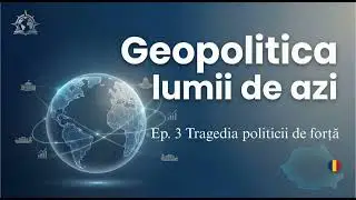 Ep. 3 Tragedia politicii de forță de John J. Mearsheimer | REZUMAT AUDIO