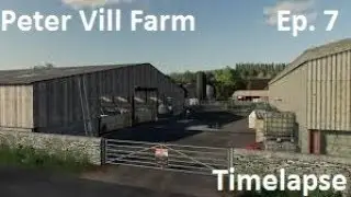 PeterVill Farm Timelapse Ep. 7