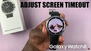 How To Change Screen Timeout Period On Samsung Galaxy Watch 8 / 8 Classic