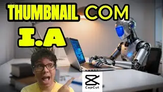 Como Fazer THUMBNAIL no CAPCUT Usando IA (Passo a Passo F&aacute;cil)