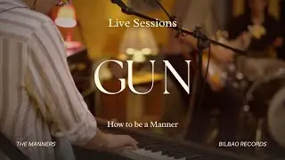 The Manners - Gun Live Sessions (How to be a manner)