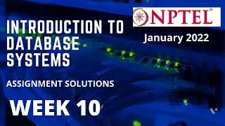 NPTEL | Introduction to Database Systems | Week 10 | Assignment solution |