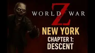 WWZ : Aftermath - New York - Chapter 1 : Descent