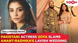 Pakistani actress Zoya Nasir SLAMS Anant Ambani & Radhika Merchant&rsquo;s wedding festivities!