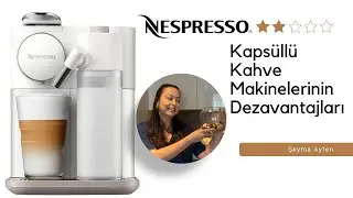 Kapsüllü Kahve Makinelerinin Dezavantajları | NESPRESSO Kahve Makinesi #nespresso #kapsülkahve