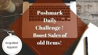 Acquitted Apparel Poshmark Seller Daily Challenge to Sell Old Inventory