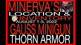 GAUSS MINIGUN & THORN ARMOR PLANS 08/01/22 MINERVA'S location Fallout 76 Minerva's inventory FO76